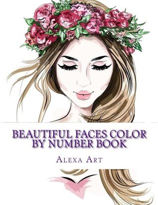 Download Beautiful Faces Color By Number Book (Adult Color By Numbers) - Alexa Art | PDF