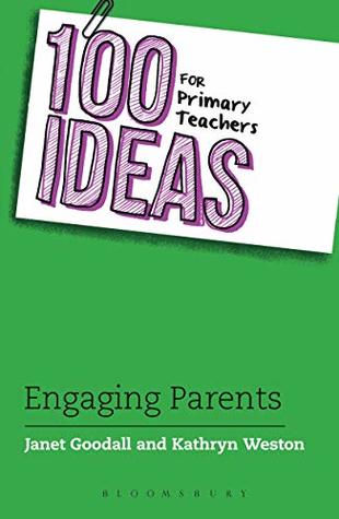 Read Online 100 Ideas for Primary Teachers: Engaging Parents - Janet Goodall | ePub