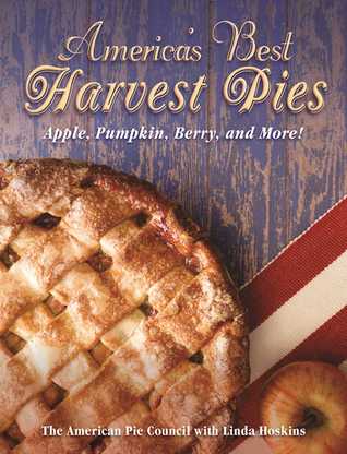 Read America's Best Harvest Pies: Apple, Pumpkin, Berry, and More! - Linda Hoskins | ePub