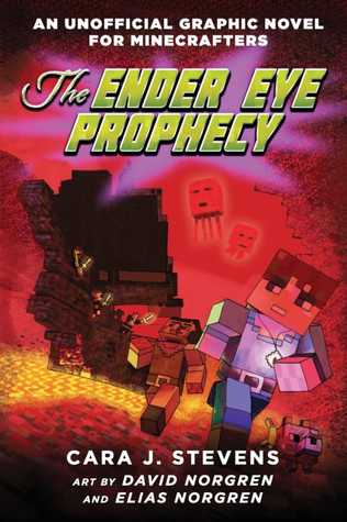 Read The Ender Eye Prophecy: An Unofficial Graphic Novel for Minecrafters, #3 - Cara J. Stevens | ePub