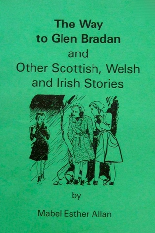Download The Way to Glen Bradan and Other Scottish, Welsh and Irish Stories - Mabel Esther Allan file in PDF