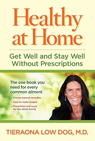 Read Healthy at Home: Get Well and Stay Well Without Prescriptions - Tieraona Low Dog file in PDF
