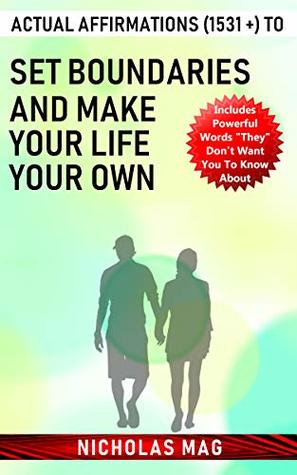 Full Download Actual Affirmations (1531  ) to Set Boundaries and Make Your Life Your Own - Nicholas Mag file in PDF