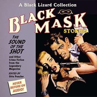 Read Black Mask 8: The Sound of the Shot: And Other Crime Fiction from the Legendary Magazine - Otto Penzler | ePub