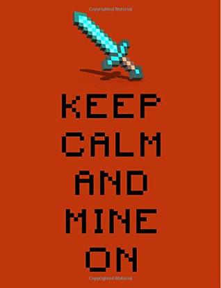 Read Online 8 Bit Pixel Art Diamond Sword Miner's Notebook for Boys: Keep Calm and Mine On, Wide-ruled Notebook, 8.5 x 11 inch; 21.59 x 27.94 cm - Curious Cat | PDF