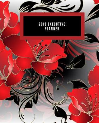 Read 2019 Executive Planner: Weekly & Monthly Calendar Schedule Organizer Inspirational Quotes, Notes & Check Listjanuary2019 Through to December 2019 Paperback -  file in PDF
