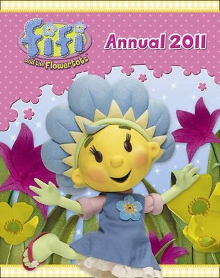 Full Download Fifi and the Flowertots Annual 2011 (Fifi and the Flowertots) - Unknown | PDF
