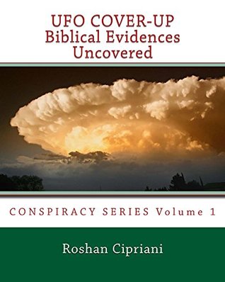 Full Download UFO COVER-UP: Biblical Evidences Uncovered (Conspiracy Book 1) - Roshan Cipriani file in ePub