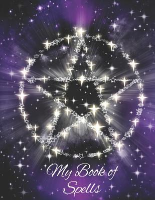 Download My Book of Spells: Witchs' Spell Paper Composition Book. a Grimoire for New Age Magick Practitioners - Cascadia Books | ePub