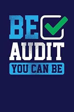 Full Download Be Audit You Can Be: Dark Blue, Blue & Green Design, Blank College Ruled Line Paper Journal Notebook for Accountants and Their Families. (Bookkeeping  Book: Journal Diary For Writing and Notes) -  file in ePub