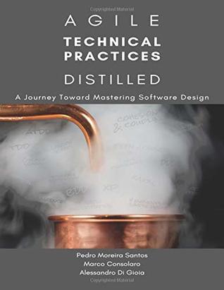 Full Download Agile Technical Practices Distilled: A Journey Toward Mastering Software Design - Pedro Moreira Santos file in PDF