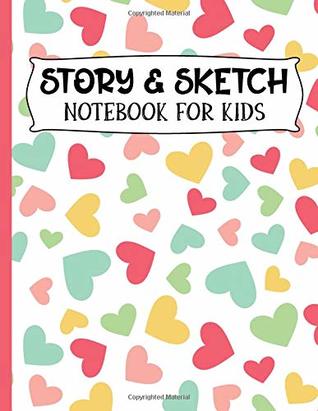 Read Story & Sketch Notebook For Kids: Elementary School Students Notebook With Colorful Hearts Cover Design - Half Blank and Half Wide Ruled Paper to Create Unique Stories & Illustrations - Hj Designs file in ePub