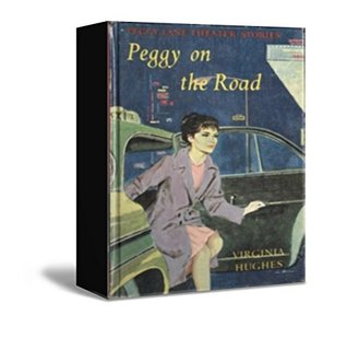 Full Download Peggy on the Road Peggy Lane Theater Stories, #4 - Virginia Hughes file in ePub