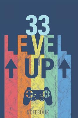 Read Online 33 Level Up - Notebook: 33 Years - Happy Birthday! - A Lined Notebook for Birthday Kids with a Stylish Vintage Gaming Design. -  file in ePub