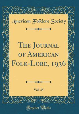 Download The Journal of American Folk-Lore, 1936, Vol. 35 (Classic Reprint) - American Folklore Society | ePub
