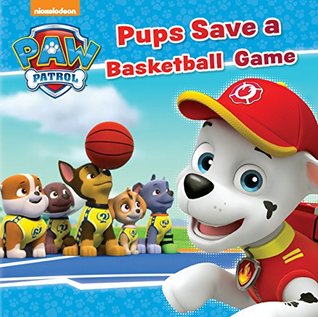 Read Nickelodeon PAW Patrol Pups Save a Basketball Game - Parragon Books file in ePub
