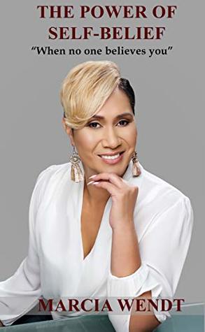 Read THE POWER OF SELF-BELIEF: “When No One Believes in You” - Marcia Wendt | ePub