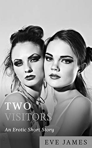 Read Two Visitors: An erotic short story (Paths to Submission) - Eve James file in ePub