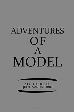Full Download Adventures Of A Model A Collection Of Quotes And Stories: Notebook, Journal or Planner  Size 6 x 9  110 Lined Pages  Office Equipment  Great Gift idea for Christmas or Birthday for a Model - Model Publishing file in ePub