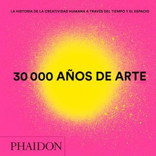Full Download 30.000 años de arte Mini (30,000 Years of Art) (Spanish Edition) - Phaidon Press file in ePub