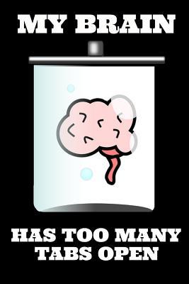 Read Online My Brain Has Too Many Tabs Open: Funny Neurosurgeon Homework Book Notepad Notebook Composition and Journal Gratitude Diary Gift -  file in ePub