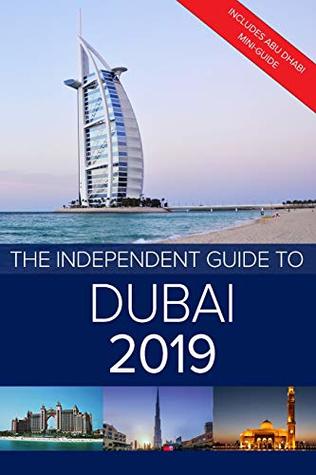 Read Online The Independent Guide to Dubai 2019: Includes Abu Dhabi mini-guide - G Costa file in PDF