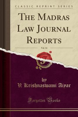 Full Download The Madras Law Journal Reports, Vol. 14 (Classic Reprint) - V Krishnaswami Aiyar file in PDF