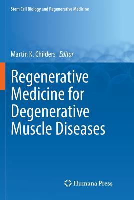 Read Regenerative Medicine for Degenerative Muscle Diseases - Martin K. Childers file in ePub