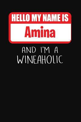 Full Download Hello My Name Is Amina and I'm a Wineaholic: Wine Tasting Review Journal -  file in ePub