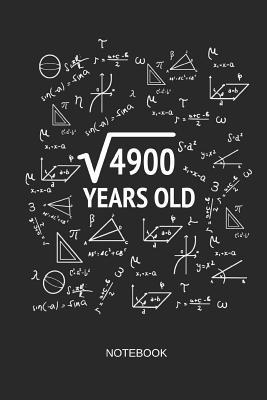 Full Download 4900 Years Old Notebook: Blank Lined Journal 6x9 - Square Root of 4900 70th Birthday 70 Years Old Anniversary Math Gift Idea -  file in ePub