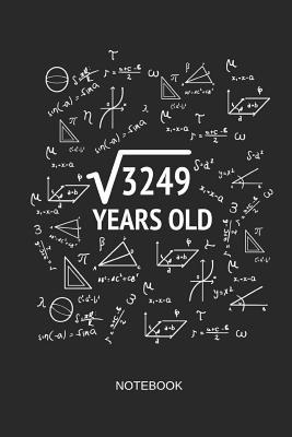 Read 3249 Years Old Notebook: Blank Lined Journal 6x9 - Square Root of 3249 57th Birthday 57 Years Old Anniversary Math Gift Idea -  | PDF
