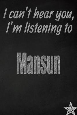 Full Download I Can't Hear You, I'm Listening to Mansun Creative Writing Lined Journal: Promoting Band Fandom and Music Creativity Through JournalingOne Day at a Time - I Like Band Journals file in ePub