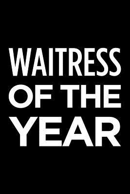 Read Waitress of the Year: Blank Lined Novelty Office Humor Themed Notebook to Write In: With a Practical and Versatile Wide Rule Interior -  | ePub