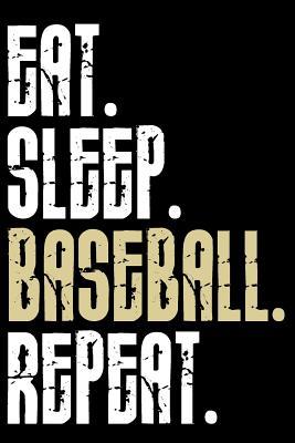 Read Eat Sleep Baseball Repeat: Baseball Journal / Baseball Notebook for Kids, Boys, Girls, Men & Women This Baseball Gift Is Perfect for School, Writing Poetry, Use as a Diary, Gratitude Writing, Travel Journal or Dream Journal. V11 -  | PDF