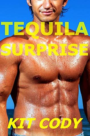Read Tequila Surprise (First Time Gay MMMMM Menage Best Friends) - Kit Cody file in ePub