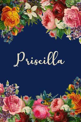 Full Download Priscilla: Personalized Name Floral Design Matte Soft Cover Notebook Journal to Write In. 120 Blank Lined Pages -  file in PDF