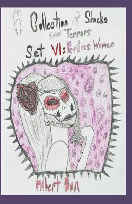 Download A Collection of Shocks and Terrors: Set VI: Perilous Women - Albert Oon | PDF
