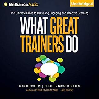 Full Download What Great Trainers Do: The Ultimate Guide to Delivering Engaging and Effective Learning - Robert Bolton file in ePub
