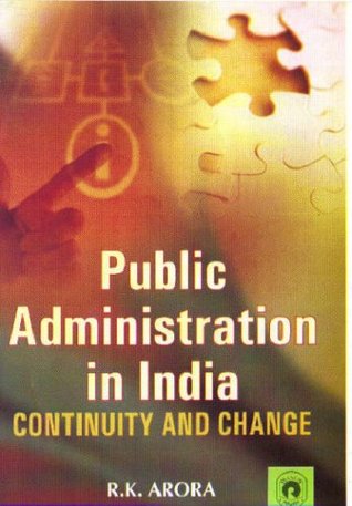 Read Online Public Administration in India: Continuity and Change - R. K. Arora | ePub