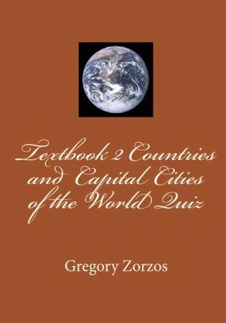 Download Textbook 2 Countries and Capital Cities of the World Quiz - Gregory Zorzos file in PDF