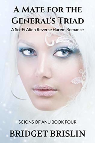 Full Download A Mate for the General's Triad (Scions of Anu #4) - Bridget Brislin | ePub