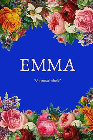 Full Download Emma: Personalized Name with Meaning in Floral Design Cover Notebook: Universal Whole - Tuga House Publishing | ePub