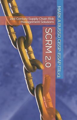 Read Scrm 2.0: 21st Century Supply Chain Risk Management Solutions - Mark a Russo Cissp-Issap Itilv3 file in ePub