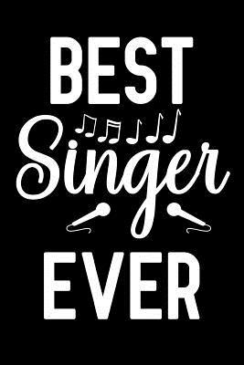 Download Best Singer Ever: Notebook to Write in for Mother's Day, Mother's day Singer gifts, Singer journal, Singer notebook, Singer mom gifts -  file in PDF