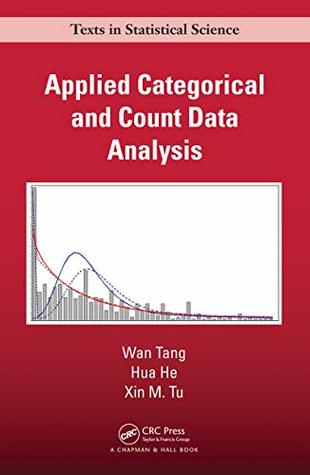 Read Online Applied Categorical and Count Data Analysis (Chapman & Hall/CRC Texts in Statistical Science) - Wan Tang | PDF
