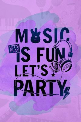 Download Music Is Fun Let's Party: Music Manuscript Notebook Paper 120 Pages 6x9 Paperback (Purple) - Tathiana Mort P | PDF