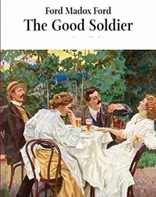Download The Good Soldier - Original, Unabriged, Full Active Table Of Contents (ANNOTATED) - Ford Madox Ford file in PDF