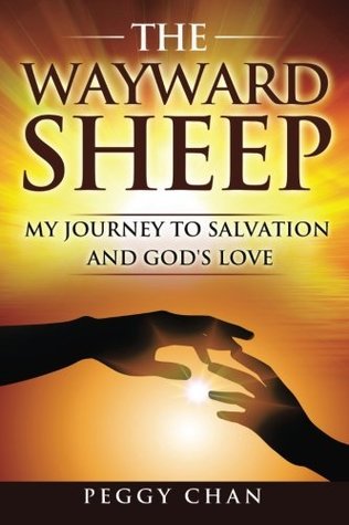 Download The Wayward Sheep: My Journey to Salvation and God's Love - Peggy Chan | ePub