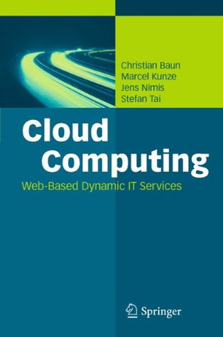 Read Cloud Computing: Web-Based Dynamic IT Services - Christian Baun file in PDF