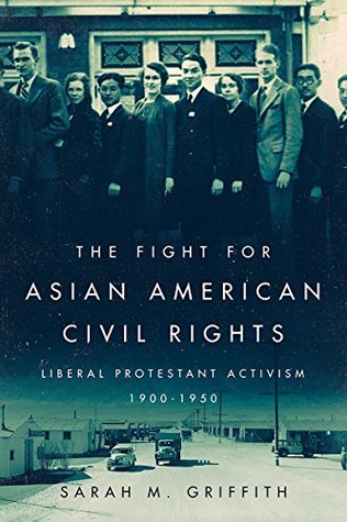Download The Fight for Asian American Civil Rights: Liberal Protestant Activism, 1900-1950 - Sarah M Griffith | ePub
